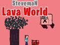 Joc Steveman Lava World en línia