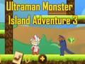 Joc Ultraman Monster Island Adventure 3 en línia