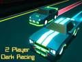 Joc Dark Racing de 2 jugadors  en línia