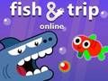 Joc Fish & Trip en línia  en línia