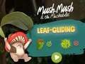 Joc Mush-Mush i els Mushables Leaf Gliding  en línia