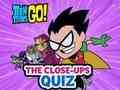 Joc Teen Titans Go! El test de primers plans  en línia