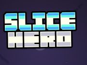 Joc Slice Hero  en línia