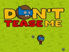 Joc Dont Tease Me en línia