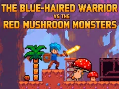 Joc The Blue-Haired Warrior vs the Red Mushroom Monsters en línia