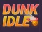 Joc Dunk Idle en línia