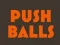 Joc Push balls en línia