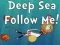 Joc Deep Sea Follow Me! en línia