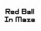 Joc Red Ball In Maze en línia