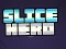 Joc Slice Hero en línia