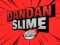 Joc DanDan Slime en línia