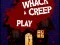 Joc Whack a Creep en línia