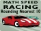 Joc Math Speed Racing Rounding 10 en línia