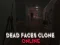 Joc Dead Faces Clone Online en línia