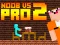 Joc Noob vs Pro 2 Jailbreak en línia