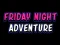 Joc Friday adventure night en línia