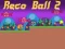 Joc Reco Ball 2 en línia