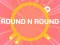 Joc ROUND and ROUND en línia