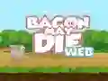 Joc Bacon May Die en línia