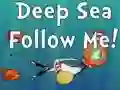 Joc Deep Sea Follow Me! en línia