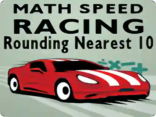 Joc Math Speed Racing Rounding 10 en línia
