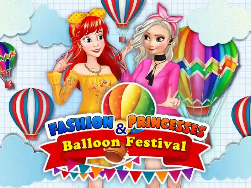 Joc Fashion Princesses & Balloon Festival en línia