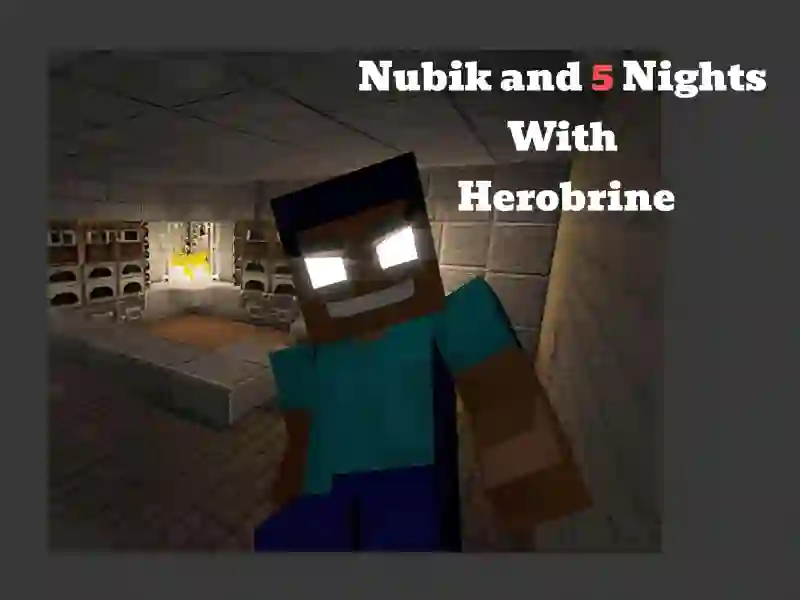 Joc Nubik And 5 Nights With Herobrine en línia