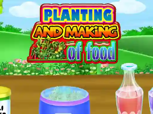 Joc Planting and Making Of Food en línia
