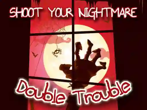 Joc Shoot Your Nightmare Double Trouble en línia