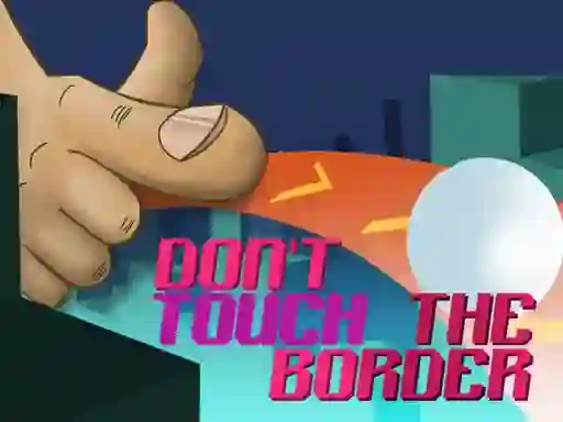 Joc Do Not Touch The Border en línia