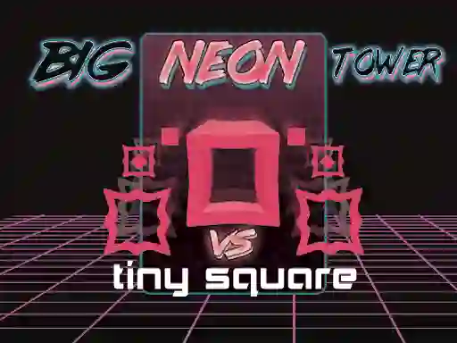 Joc Big Neon Tower vs Tiny Square en línia