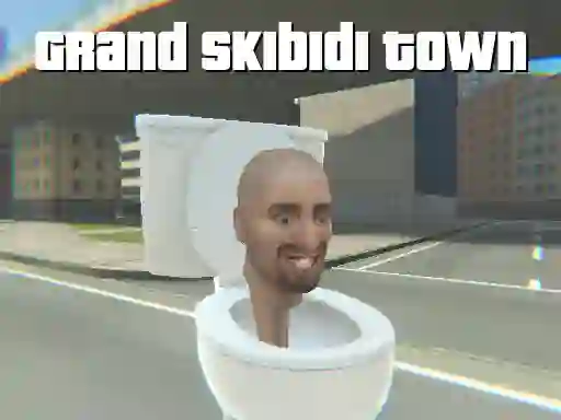 Joc Grand Skibidi Town en línia