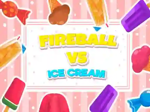 Joc Fireball Vs Ice Cream en línia