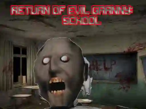 Joc Return Of Evil Granny: The School en línia