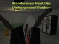 Joc Slenderman ha de morir: búnquer subterrani en línia