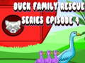 Joc Episodi 4 de la sèrie Duck Family Rescue  en línia