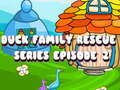 Joc Episodi 2 de la sèrie Duck Family Rescue  en línia