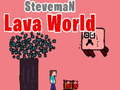 Joc Steveman Lava World en línia