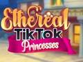 Joc Princeses TikTok etèries  en línia