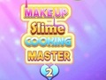 Joc Maquillatge Slime Cooking Master 2 en línia