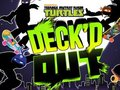 Joc Teenage mutant ninja Turtles Deck havia sortit en línia